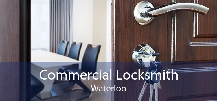 Commercial Locksmith Waterloo