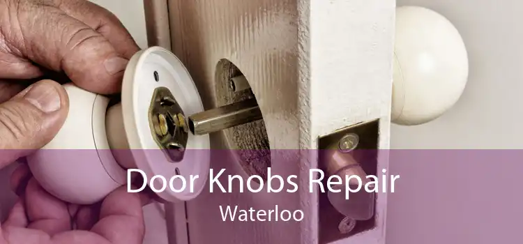 Door Knobs Repair Waterloo