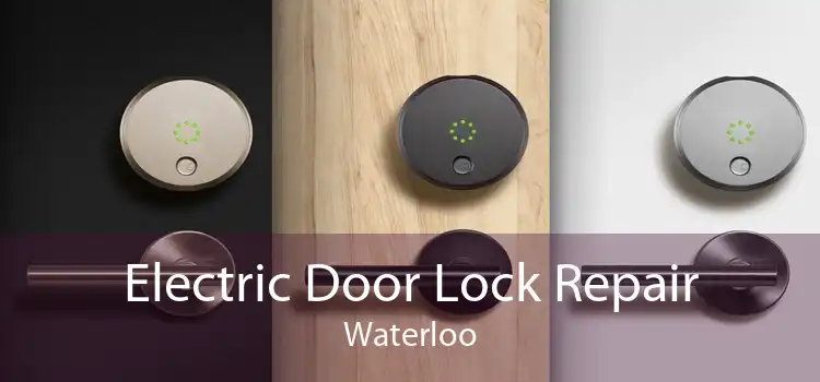 Electric Door Lock Repair Waterloo