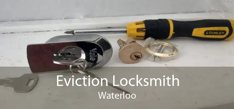 Eviction Locksmith Waterloo
